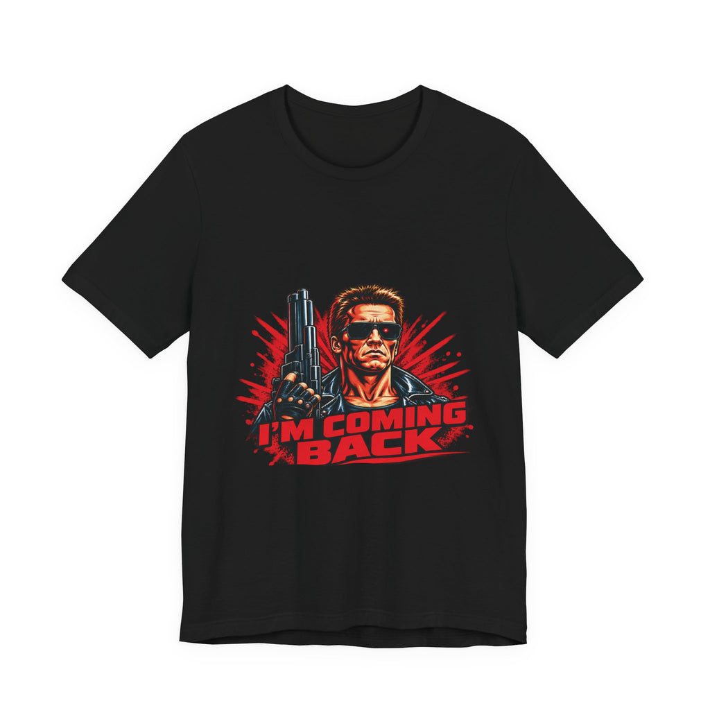 I'm Coming Back – Movie Quote T-Shirt