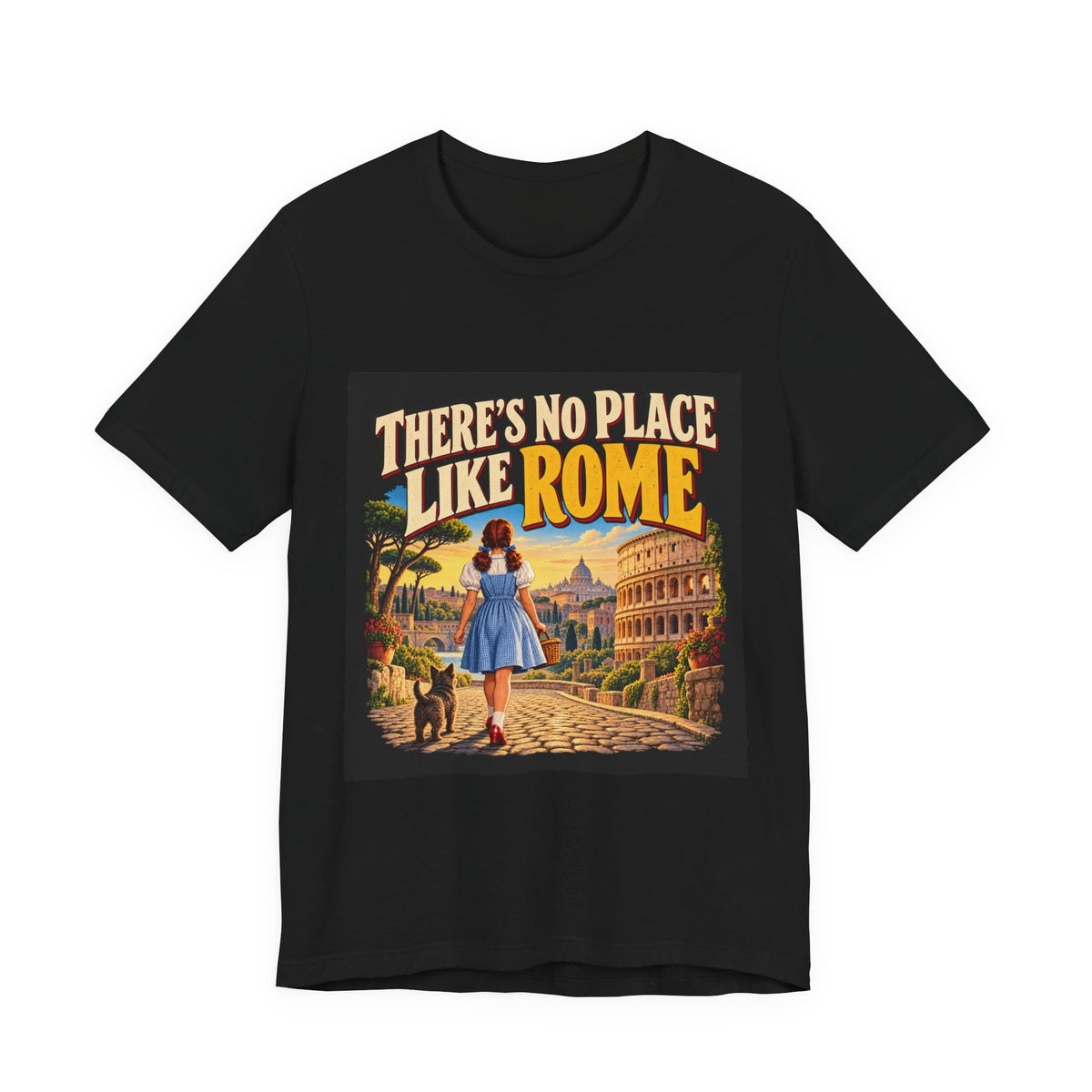 There’s No Place Like Rome – Funny Movie Quote T-Shirt
