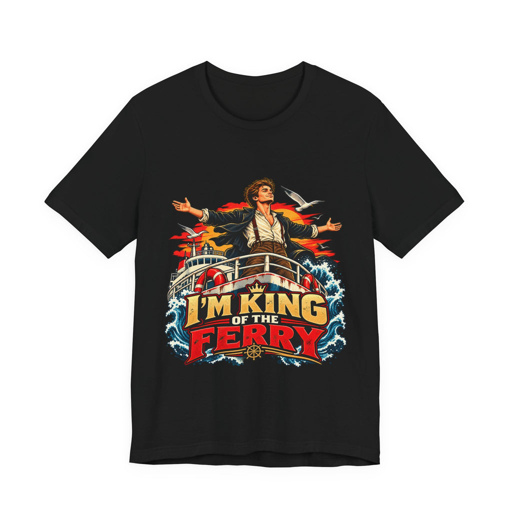 I’m King of the Ferry! – Funny Movie Quote T-Shirt